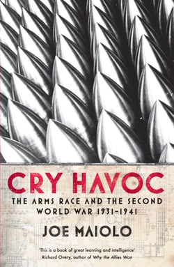 Cry Havoc - The Arms Race and the Second World War, 1931-41