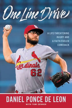 One Line Drive - A Life-Threatening Injury and a Faith-Fueled Comeback
