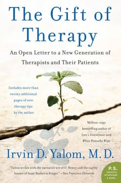 The Gift of Therapy - An Open Letter to a New Generation of Therapists and Their Patients