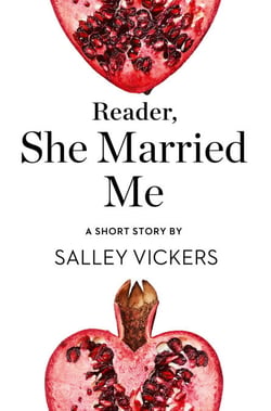 Reader, She Married Me - A Short Story from the collection, Reader, I Married Him
