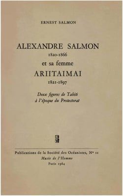 Alexandre Salmon (1820-1866) et sa femme Ariitaimai (1821-1897) - Deux figures de Tahiti à l’époque du Protectorat