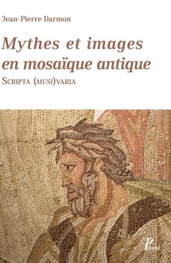 Mythes et images en mosaïque antique - Scripta (musi)varia