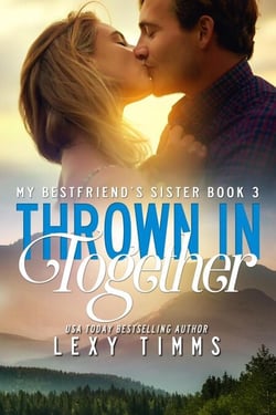 Thrown in Together - My Best Friend’s Sister, #3