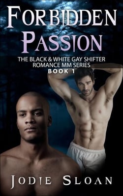 Forbidden Passion - Black &amp; White Gay Shifter Romance MM Series, #1