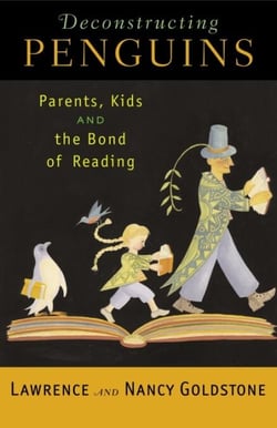 Deconstructing Penguins - Parents, Kids, and the Bond of Reading