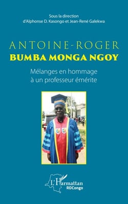 Antoine-Roger Bumba Monga Ngoy - Mélanges en hommage à un professeur émérite