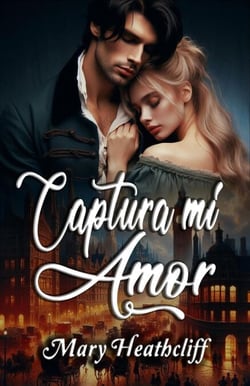 Captura mi Amor - Familia Duvergier, #3