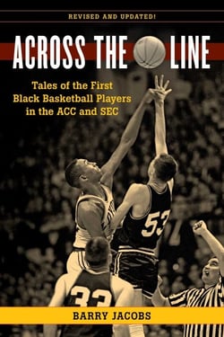 Across the Line - Tales of the First Black Basketball Players in the ACC and SEC