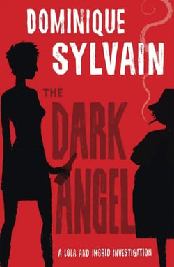 The Dark Angel - A Lola and Ingrid Investigation