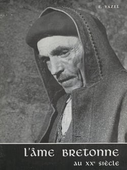 L'âme bretonne au XXe siècle - Essai de psychologie du Bas-Breton
