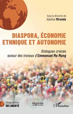Diaspora, économie ethnique et autonomie - Dialogues croisés autour des travaux d'Emmanuel Ma Mung