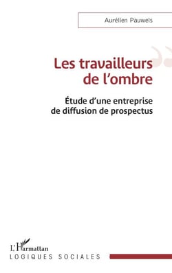 Les travailleurs de l'ombre - Etude d'une entreprise de diffusion de prospectus