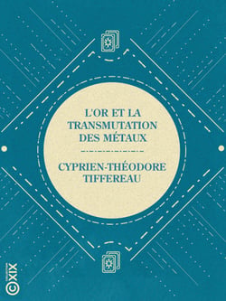 L'Or et la transmutation des métaux