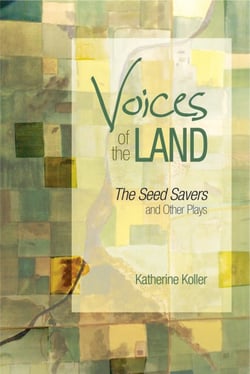 Voices of the Land - The Seed Savers and Other Plays