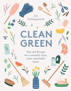 Clean Green - Tips and Recipes for a Naturally Clean, More Sustainable Home