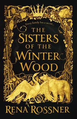 The Sisters of the Winter Wood - The spellbinding fairy tale fantasy of the year