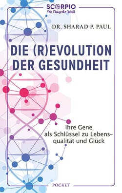 Die (R)Evolution der Gesundheit - Ihre Gene als Schlüssel zu Lebensqualität und Glück