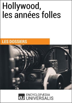 Hollywood, les années folles - Les Dossiers d'Universalis