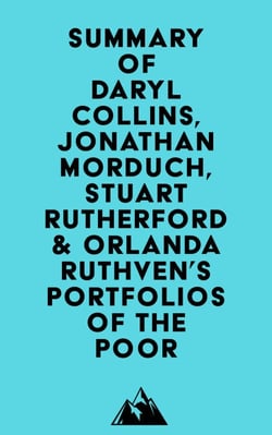 Summary of Daryl Collins, Jonathan Morduch, Stuart Rutherford &amp; Orlanda Ruthven's Portfolios of the Poor