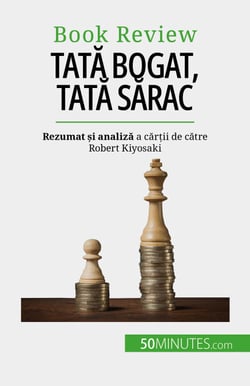 Tată bogat, tată sărac - Să te îmbogățești - o abilitate care nu poate fi învățată