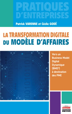 La transformation digitale du modèle d'affaires - Vers un Business Model Digital Dynamique (BMD²) à destination des PME