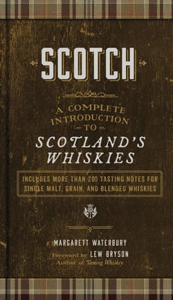 Scotch - A Complete Introduction to Scotland's Whiskies - A Cocktail Book