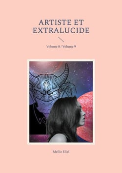 Artiste et extralucide - Volume 8 / Volume 9