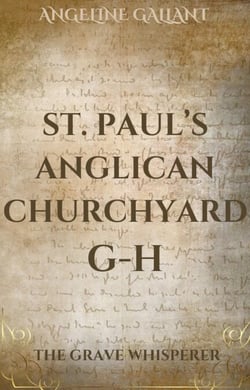 St. Paul's Anglican Churchyard G - H - The Grave Whisperer