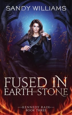 Fused in Earth and Stone - Kennedy Rain, #3