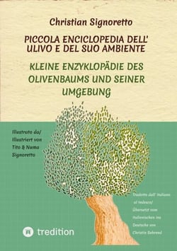 Piccola Enciclopedia dell' ulivo e del suo ambiente - Kleine Enzyklopädie des Olivenbaums und seiner Umgebung