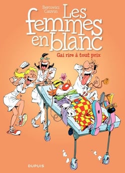 Les Femmes en Blanc - Tome 6 - Gai rire à tout prix