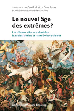 Le nouvel âge des extrêmes ? - Les démocraties occidentales, la radicalisation et l'extrémisme violent