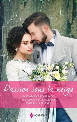 Passion sous la neige - Un diamant pour Noël - Un amour scintillant - Mariage en hiver