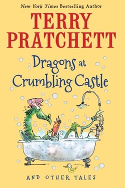 Dragons at Crumbling Castle - And Other Tales