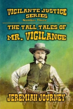 The Tall Tales of Mr. Vigilance - Vigilante Justice Series, #3