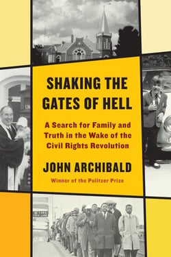 Shaking the Gates of Hell - A Search for Family and Truth in the Wake of the Civil Rights Revolution