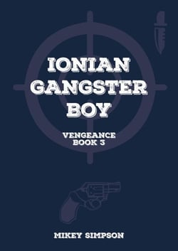 Ionian Gangster Boy - Book 3 - Ionian Gangster Boy, #3