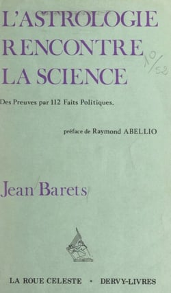 L'astrologie rencontre la science - Des preuves par 112 faits politiques
