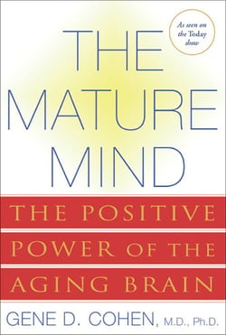 The Mature Mind - The Positive Power of the Aging Brain