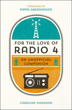 For the Love of Radio 4 - An Unofficial Companion