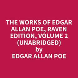 The Works of Edgar Allan Poe, Raven Edition, Volume 2  (Unabridged)