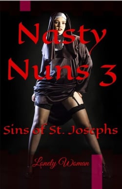 Nasty Nuns 3: Sins of St. Joseph's - Nasty Nuns, #3