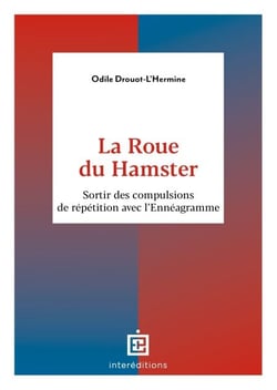 La Roue du Hamster - Sortir des compulsions de répétition avec l'Ennéagramme