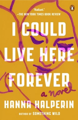 I Could Live Here Forever - A Novel