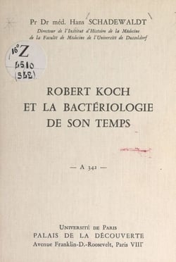 Robert Koch et la bactériologie de son temps - Conférence donnée au Palais de la découverte le 30 mars 1968