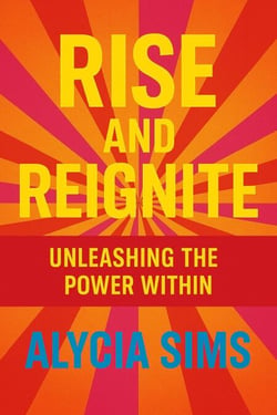 Rise and Reignite: Unleashing the Power Within