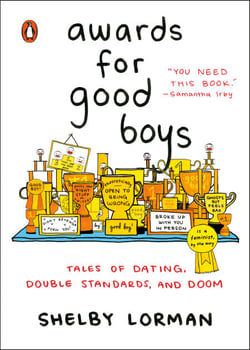 Awards for Good Boys - Tales of Dating, Double Standards, and Doom