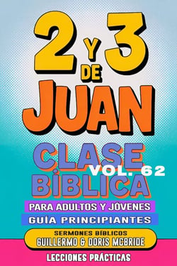 Clase Bíblica para Adultos y Jóvenes: Guía Principiantes — 2 y 3 de Juan - Clase Bíblica Dominical Para Jóvenes y Adultos, #62