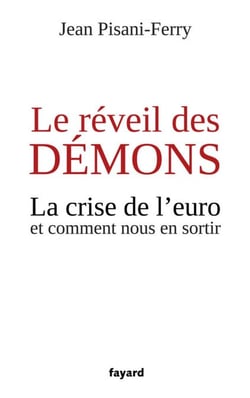 Le réveil des démons - La crise de l'euro et comment nous en sortir