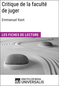 Critique de la faculté de juger d'Emmanuel Kant - Les Fiches de lecture d'Universalis